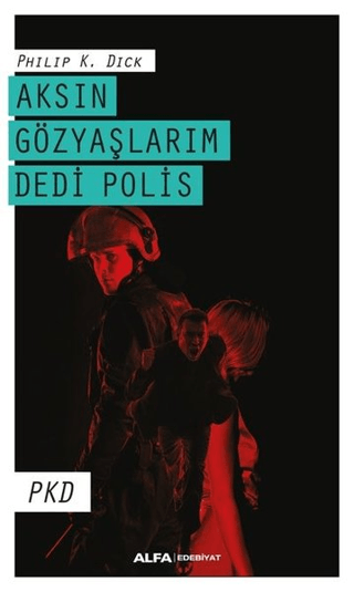 Aksın Gözyaşlarım Dedi Polis Philip K. Dick