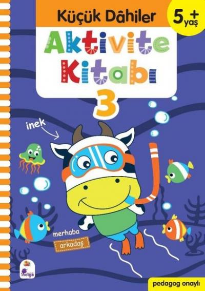 Küçük Dahiler Aktivite Kitabı 3 (5+ Yaş) Ayça G. Derin