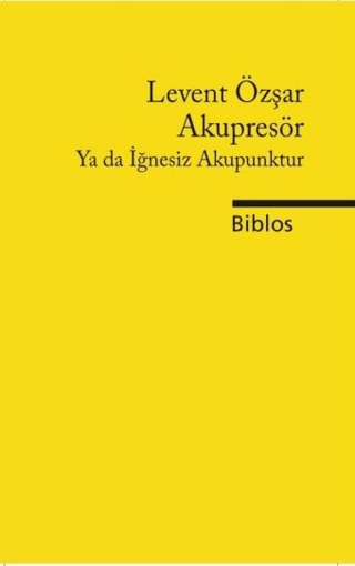 Akupresör ya da İğnesiz Akupunktur Levent Özşar