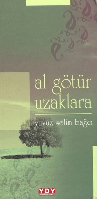 Al Götür Uzaklara Yavuz Selim Bağcı