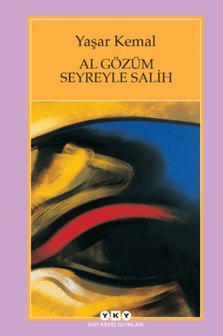 Al Gözüm Seyreyleye Salih %29 indirimli Yaşar Kemal