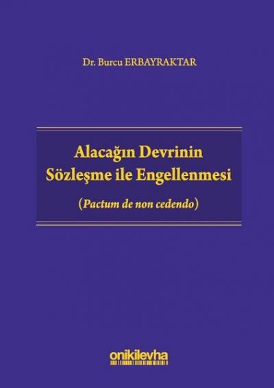 Alacağın Devrinin Sözleşme ile Engellenmesi (Ciltli) Burcu Erbayraktar