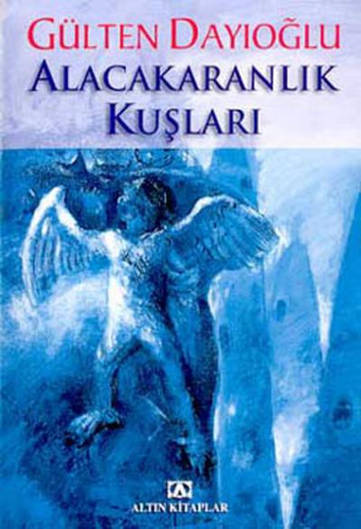 Alacakaranlık Kuşları %27 indirimli Gülten Dayıoğlu