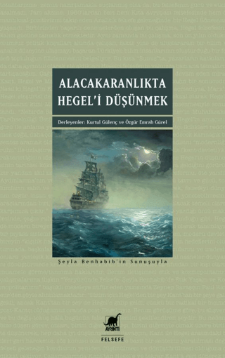 Alacakaranlıkta Hegel'i Düşünmek Kurtul Gülenç