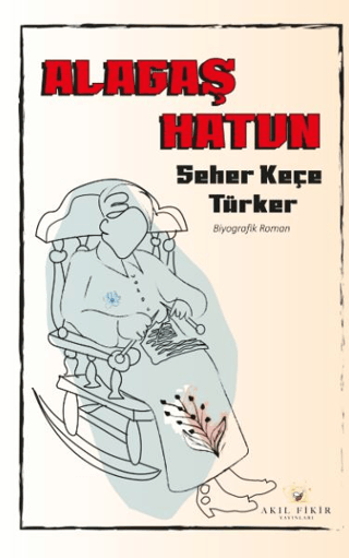 Alagaş Hatun Seher Keçe Türker