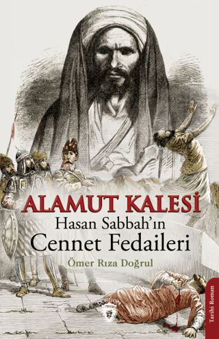 Alamut Kalesi: Hasan Sabbah'ın Cennet Fedaileri Ömer Rıza Doğrul