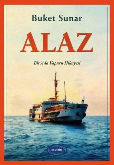 Alaz - Bir Ada Vapuru Hikayesi Buket Sunar