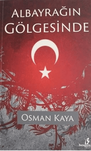 Albayrağın Gölgesinde Osman Kaya