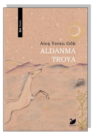 Aldanma Troya Ateş Yersu Gök