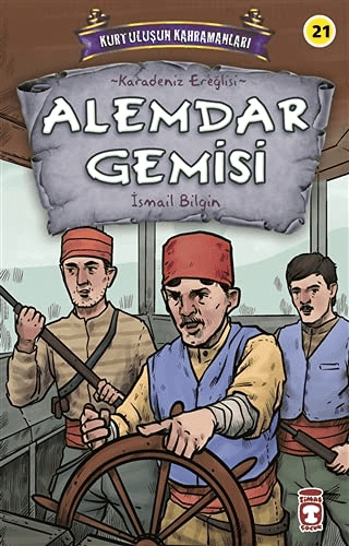 Alemdar Gemisi - Kurtuluşun Kahramanları 3 İsmail Bilgin