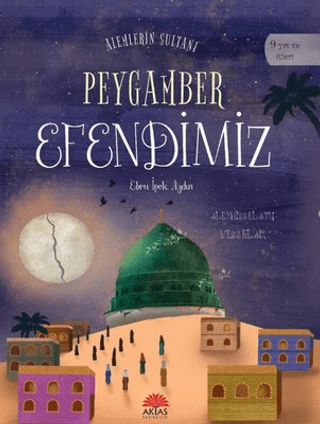 Alemlerin Sultanı Peygamber Efendimiz Ebru İpek Aydın