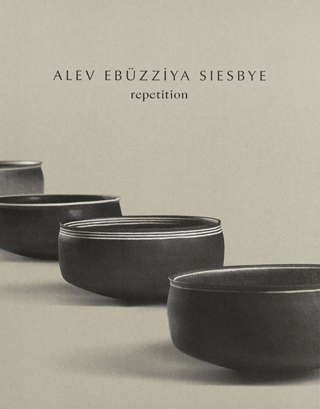 Alev Ebüzziya Siesbye: Repetition Eda Berkmen