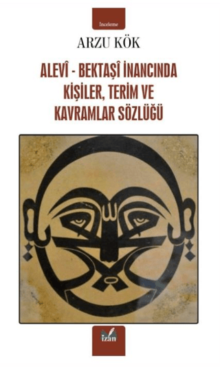 Alevi - Bektaşi İnancında Kişiler, Terim ve Kavramlar Sözlüğü Arzu Kök