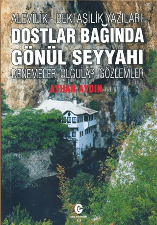 Alevilik-Bektaşilik Yazıları Dostlar Bağında Gönül Seyyahı Ayhan Aydın