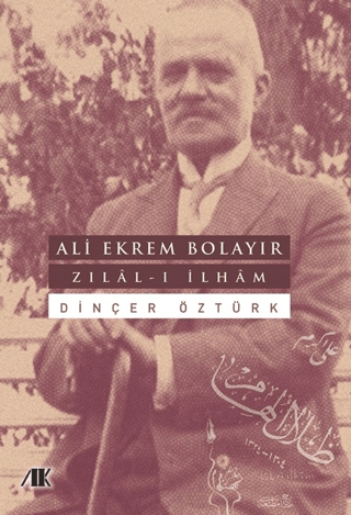 Ali Ekrem Bolayır - Zılal-ı İlham Dinçer Öztürk