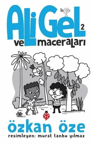 Ali Gel ve Maceraları -2 Özkan Öze