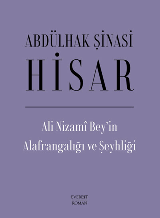 Ali Nizami Bey'in Alafrangalığı ve Şeyhliği (Ciltli) Abdülhak Şinasi H