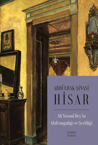 Ali Nizami Beyin Alafrangalığı ve Şeyhliği - Kitap Boy Abdülhak Şinasi