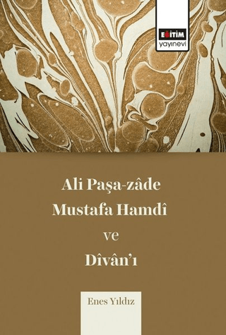 Ali Paşa-zade Mustafa Hamdi ve Divan'ı Enes Yıldız