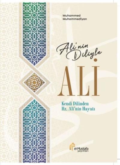 Ali'nin Diliyle Ali - Kendi Dilinden Hz. Ali'nin Hayatı (Ciltli) Muham