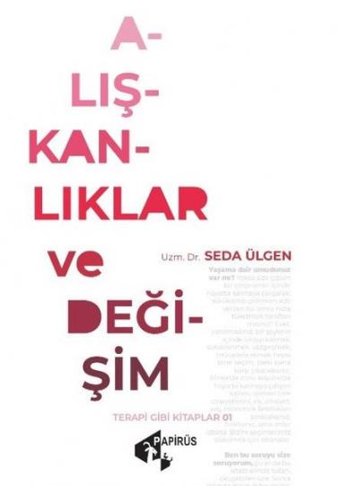 Alışkanlıklar ve Değişim Seda Ülgen