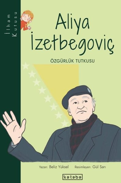 Aliya İzetbegoviç: Özgürlük Tutkusu-İlham Kutusu Beliz Yüksel