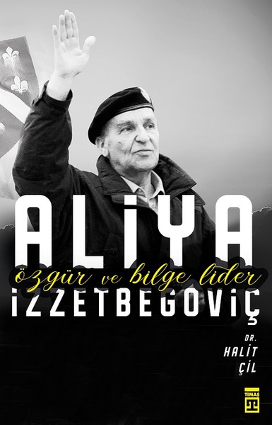 Aliya İzzetbegoviç Halit Çil