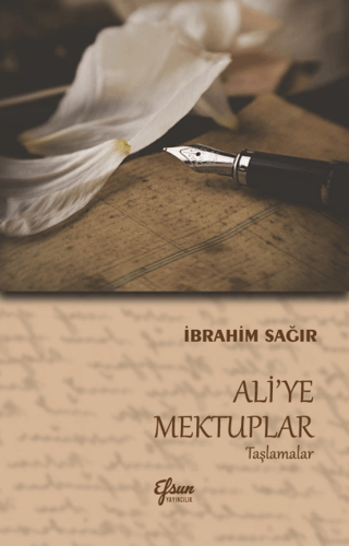 Ali'ye Mektuplar - Taşlamalar İbrahim Sağır