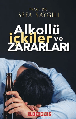 Alkollü İçkiler ve Zararları Sefa Saygılı