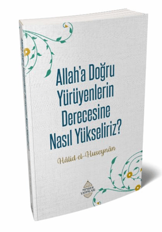 Allah’a Doğru Yürüyenlerin Derecesine Nasıl Yükseliriz? Halid el-Husey