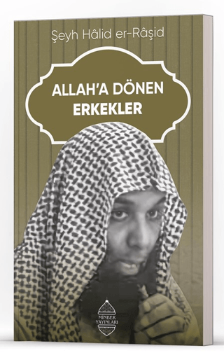 Allah’a Dönen Erkekler Halid er-Raşid