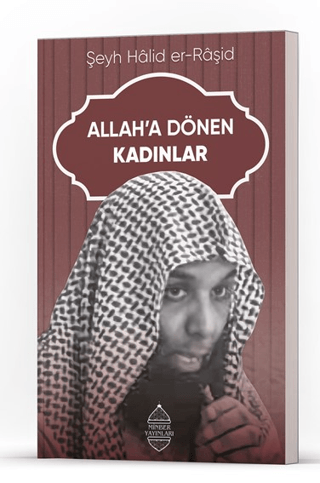 Allah’a Dönen Kadınlar Halid er-Raşid