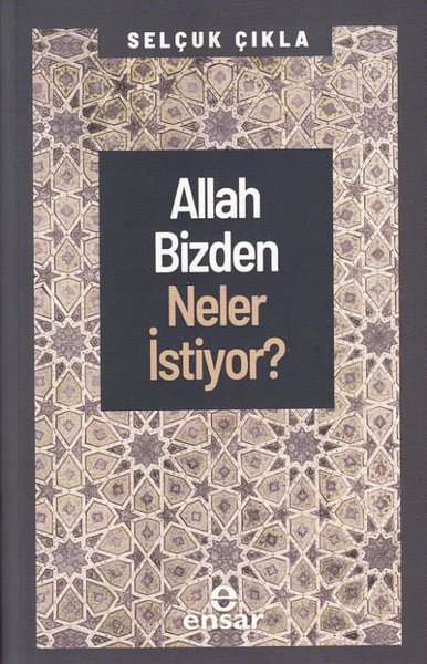 Allah Bizden Neler İstiyor? Selçuk Çıkla