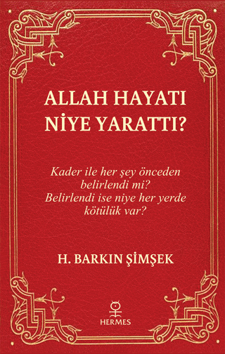 Allah Hayatı Niye Yarattı? H. Barkın Şimşek