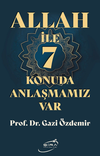 Allah İle 7 Konuda Anlaşmamız Var Gazi Özdemir