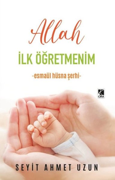 Allah İlk Öğretmenim - Esmaül Hüsna Şerhi Seyit Ahmet Uzun