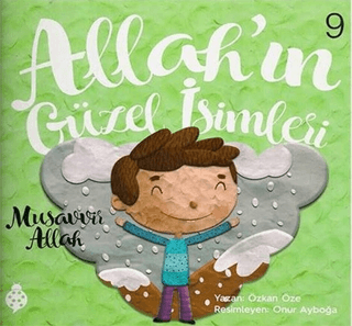 Allah'ın Güzel İsimleri 9 - Musavvir Allah Özkan Öze