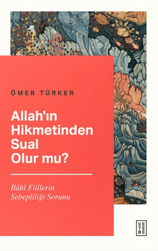 Allah'ın Hikmetinden Sual Olur mu? Ömer Türker