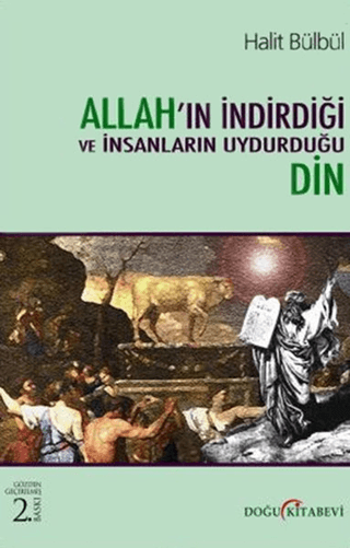 Allahın İndirdiği ve İnsanların Uydurduğu Din Halit Bülbül