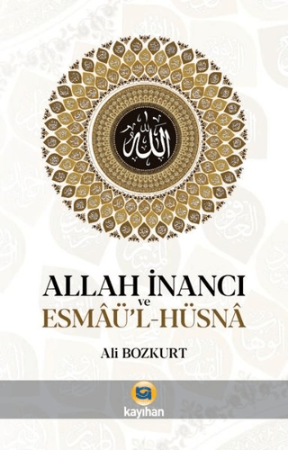 Allah İnancı ve Esmaü'l Hüsna Ali Bozkurt