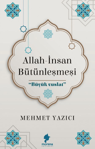 Allah - İnsan Bütünleşmesi Mehmet Yazıcı