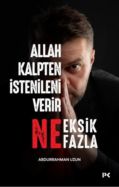 Allah Kalpten İstenileni Verir Ne Eksik Ne Fazla Abdurrahman Uzun