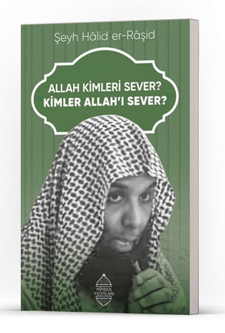 Allah Kimleri Sever? Kimler Allah’ı Sever? Halid er-Raşid