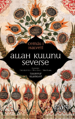 Allah Kulunu Severse - Tasavvuf Klasikleri Cemal Halveti