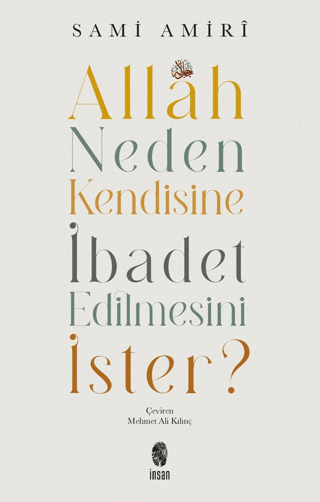 Allah Neden Kendisine İbadet Edilmesini İster? Sami Amiri