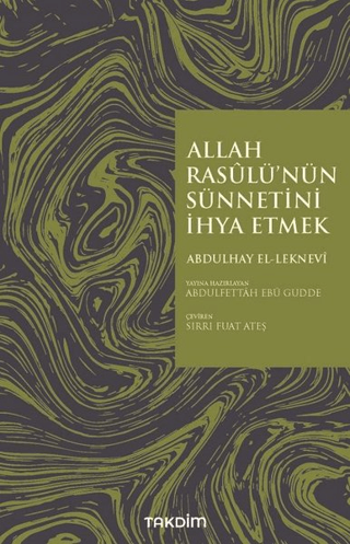 Allah Rasulü'nün Sünnetini İhya Etmek Abdulhay El-Leknevi