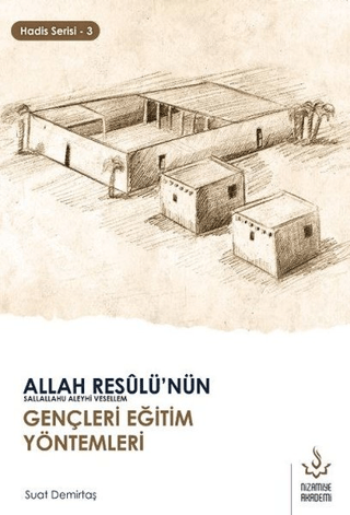 Allah Resulü'nün Gençleri Eğitim Yöntemleri - Hadis Serisi 3 A. Suat D