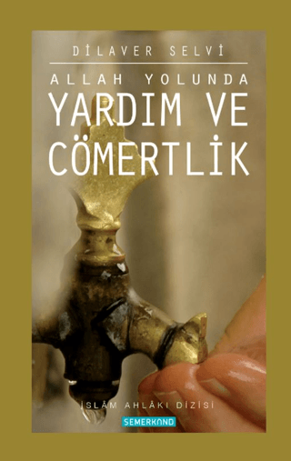 Allah Yolunda Yardım ve Cömertlik Dilaver Selvi