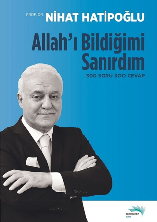 Allah'ı Bildiğimi Sanırdım Nihat Hatipoğlu