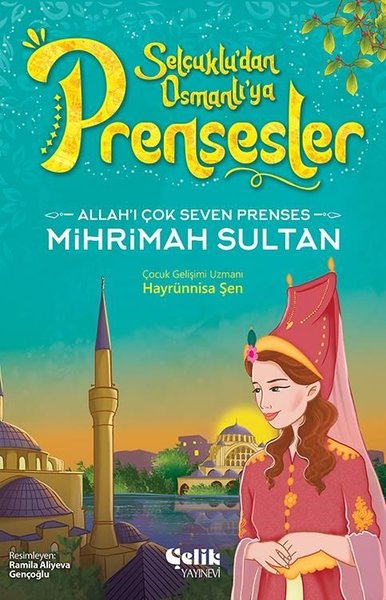 Allah'ı Çok Seven Prenses Mihrimah Sultan - Selçuklu'dan Osmanlı'ya Pr